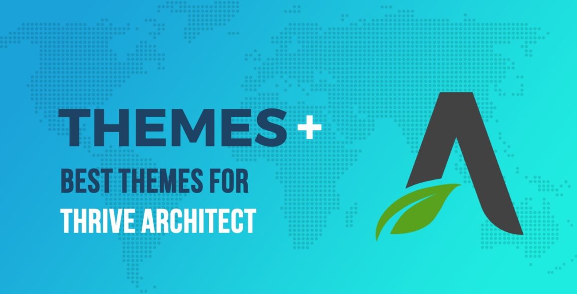 10+ Best Themes for Thrive Architect in 2020 (Beautiful & Functional)