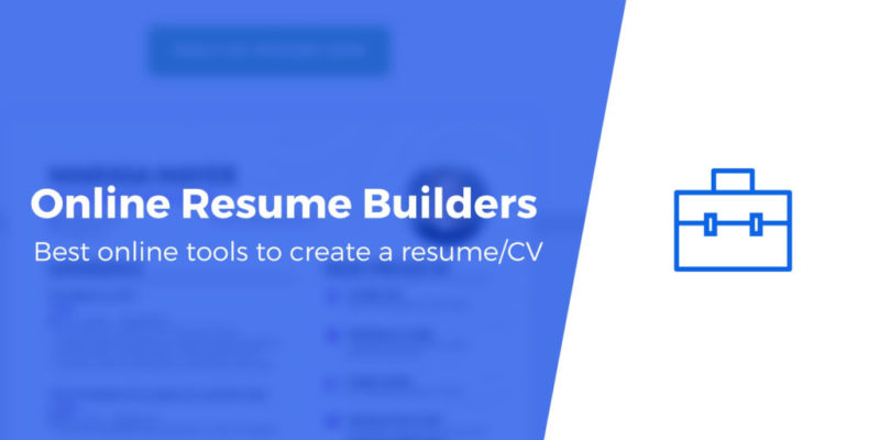 5 Best Resume Builder Tools to Help You Get Your Next Job