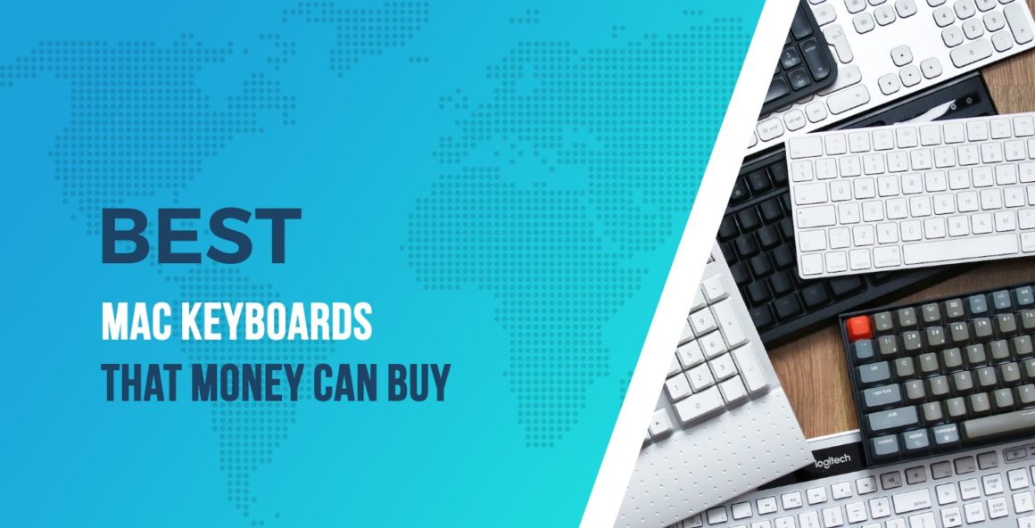 6 Best Mac Keyboards That Money Can Buy in 2020 (Compared & Tested)