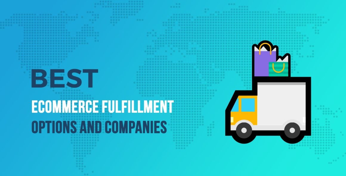 Best eCommerce Fulfillment Options and Companies for Your Store