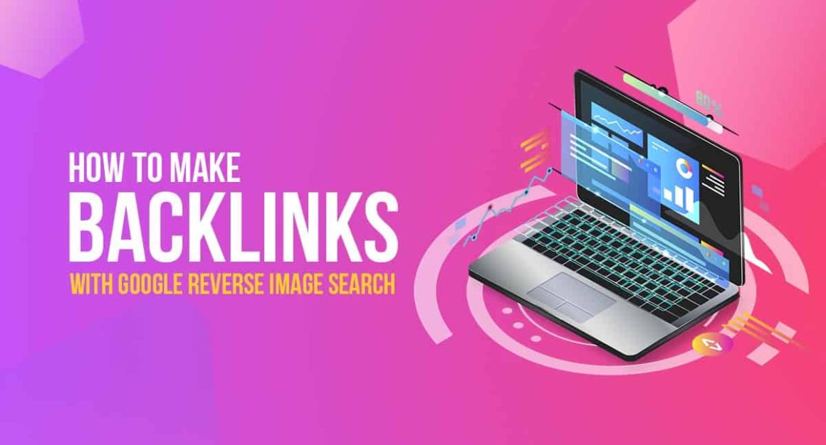 How To Make Top Backlinks With Google Reverse Image Search