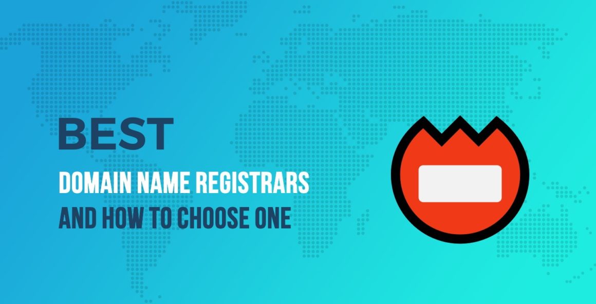 How to Choose the Best Domain Name Registrar: 8 of the Top Firms