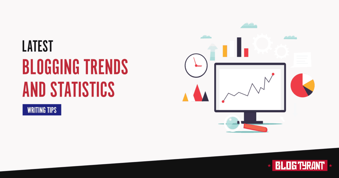 The Latest Blogging Trends and Statistics