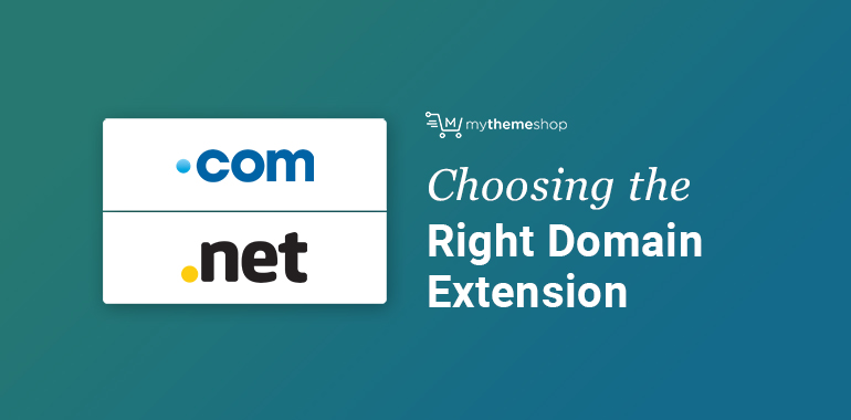 .com vs .net – Choosing the Right Domain Extension - MyThemeShop