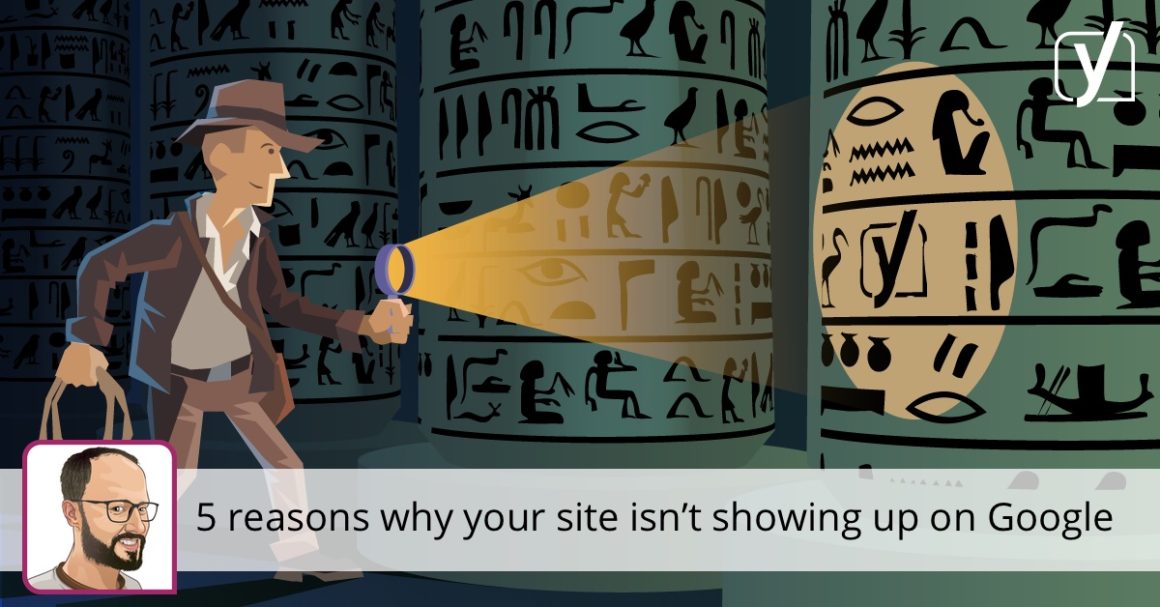 5 reasons why your site isn’t showing up on Google • Yoast