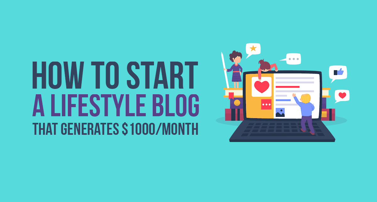 How To Start A Lifestyle Blog In 2020 Step By Step Guide