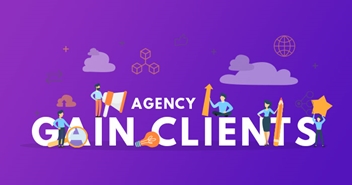 How to Get Clients for Your Agency: Simple Ways of Acquisition