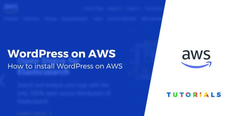 How to Install WordPress on AWS: Detailed, Step-by-Step Guide