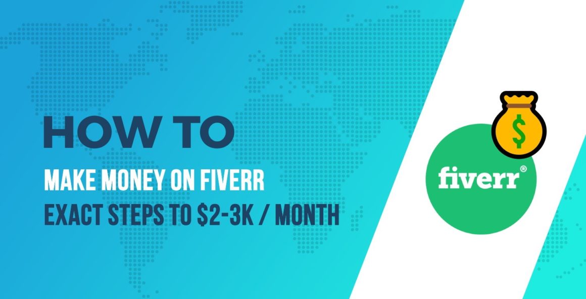 How to Make Money on Fiverr: Exact Steps I Took to Make $2-3k / Month