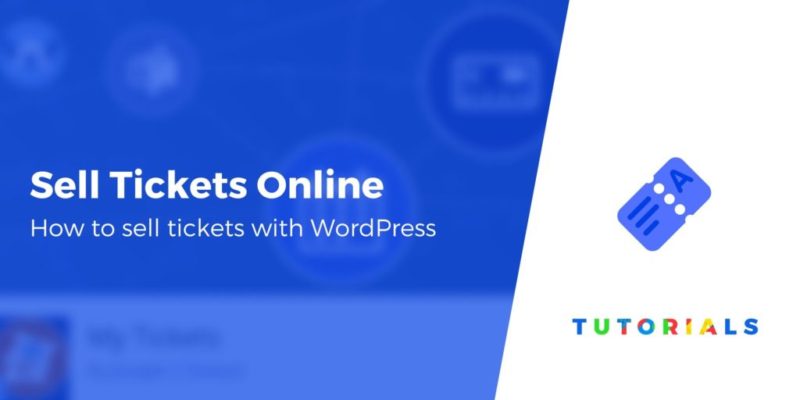 How to Sell Tickets Online Using WordPress: Step-by-Step Guide