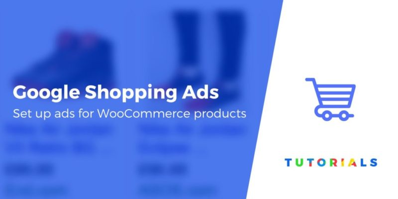 How to Set Up WooCommerce Google Shopping Ads: Beginner's Guide