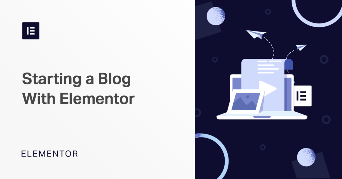 How to Start a Blog with Elementor — The Complete Guide - Elementor
