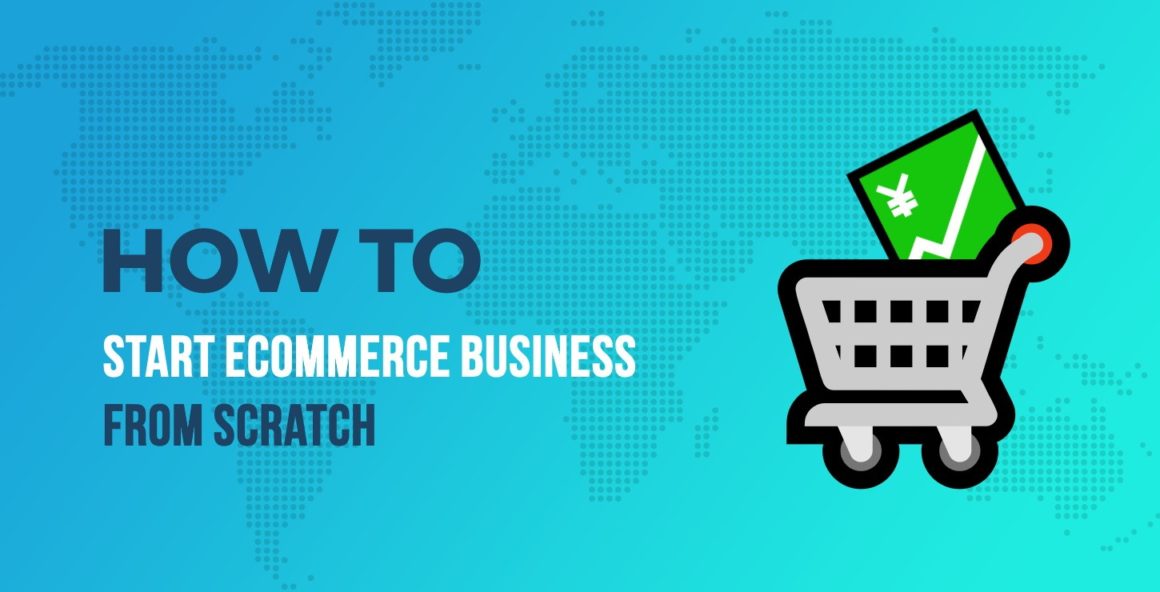 How to Start an eCommerce Business From Scratch (In 10 Steps)