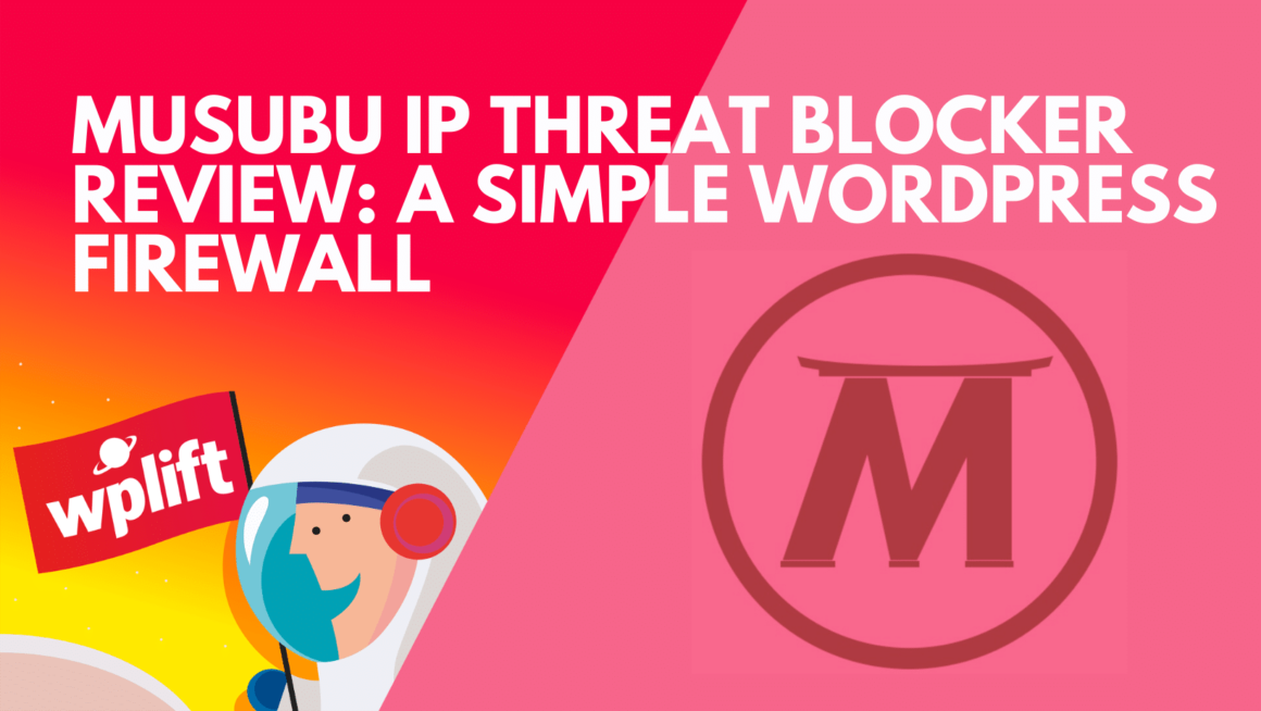 Musubu IP Threat Blocker Review: A Simple WordPress Firewall