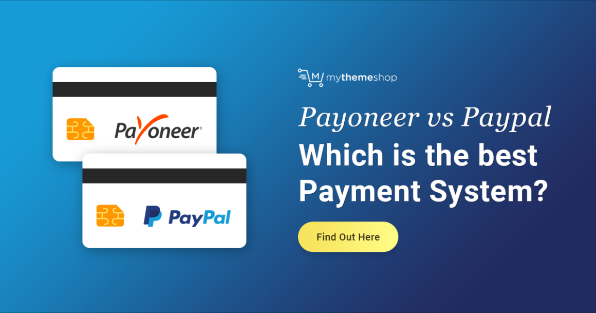 Payoneer Vs PayPal – Which is the Best Payment System? - MyThemeShop