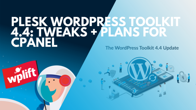 Plesk WordPress Toolkit 4.4: Tweaks + Plans for cPanel