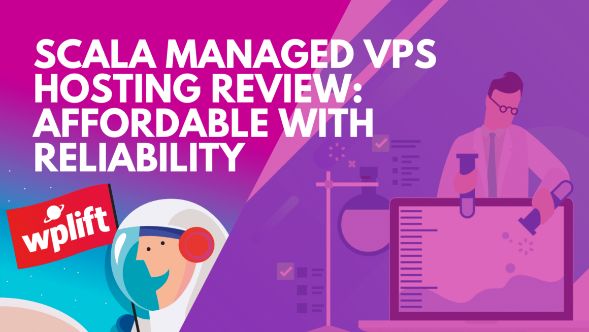 Scala Managed VPS Hosting Review: Affordable with Reliability