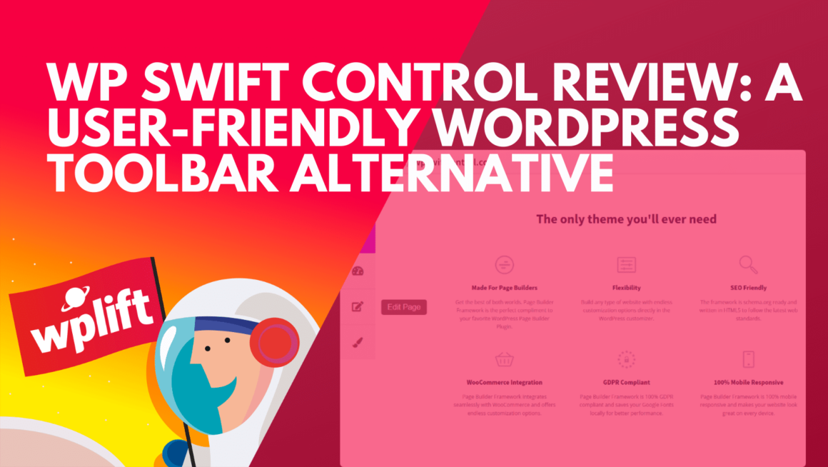WP Swift Control Review: A User-Friendly WordPress Toolbar Alternative