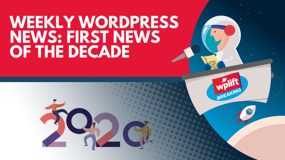 Weekly WordPress News: First News of the Decade