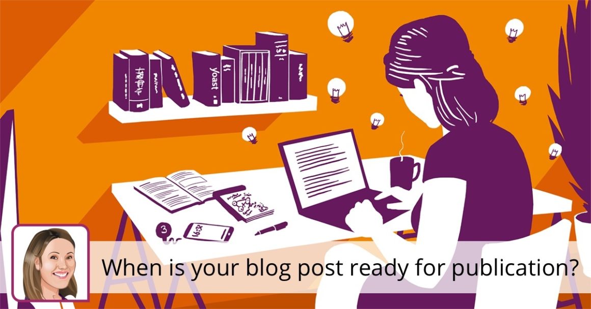 When is your blog post ready for publication? • Yoast
