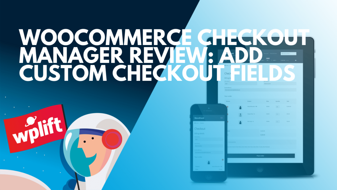 WooCommerce Checkout Manager Review: Add Custom Checkout Fields