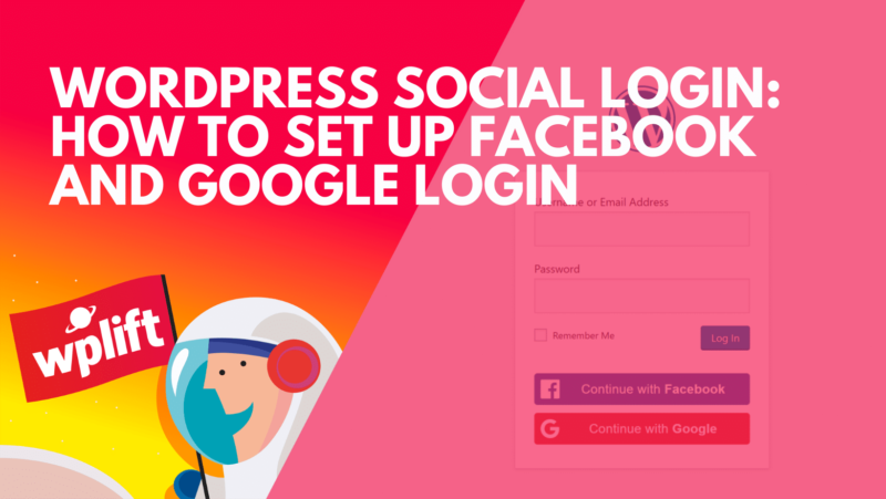 WordPress Social Login: How to Set Up Facebook and Google Login