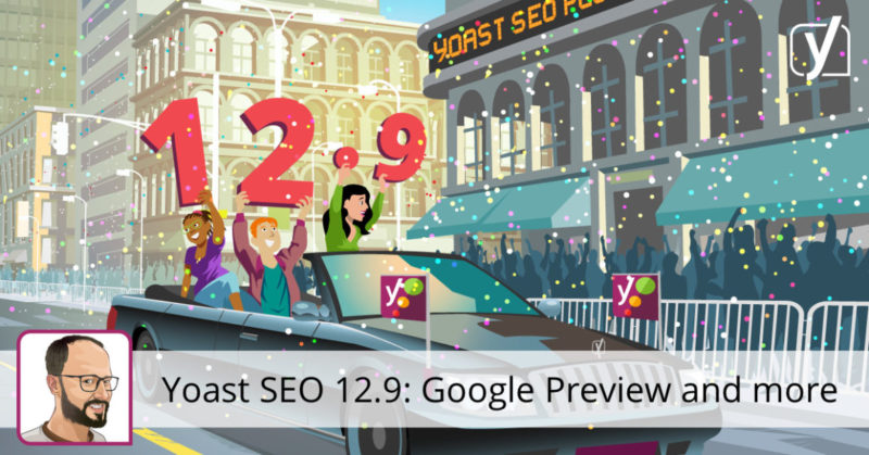 Yoast SEO 12.9: Google Preview and more fixes • Yoast