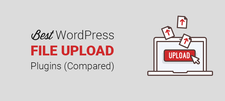 8 Best File Upload Plugins for WordPress (Compared)