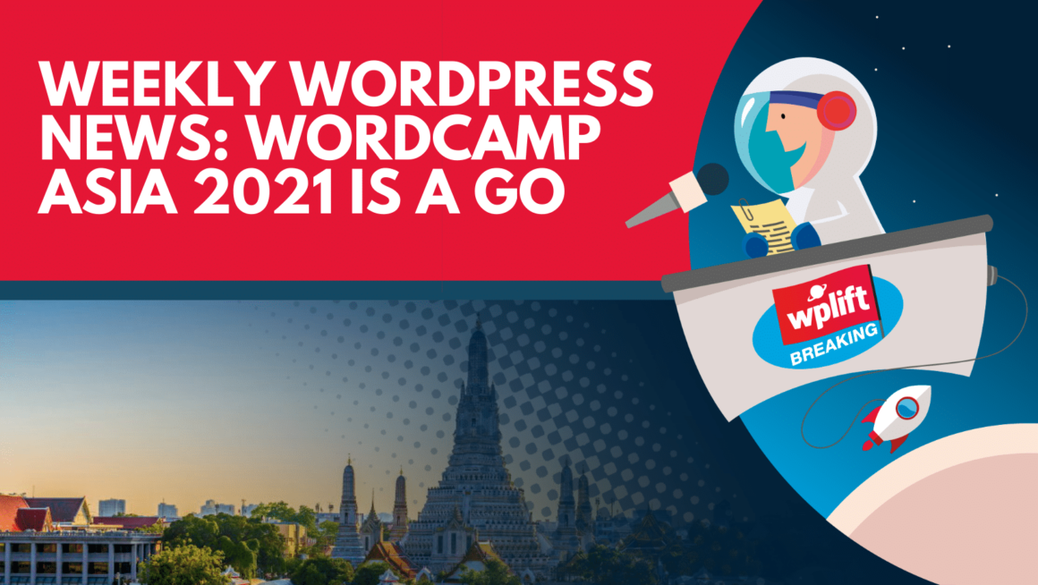 Weekly WordPress News: WordCamp Asia 2021 is a Go