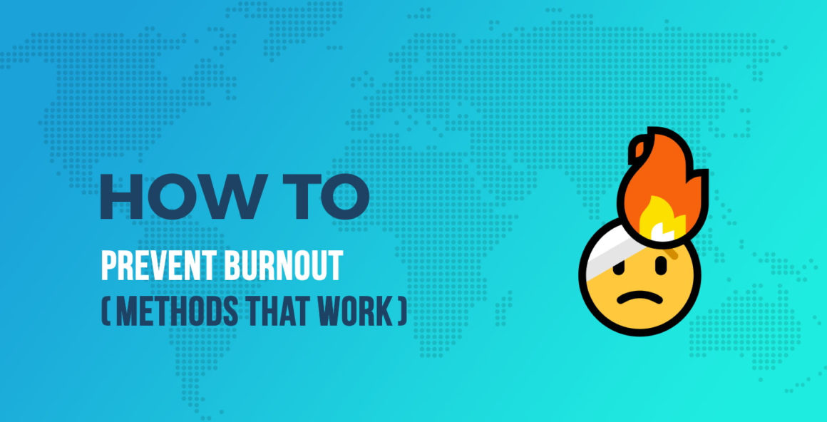 15+ Ways to Prevent Burnout (Today and in the Future)