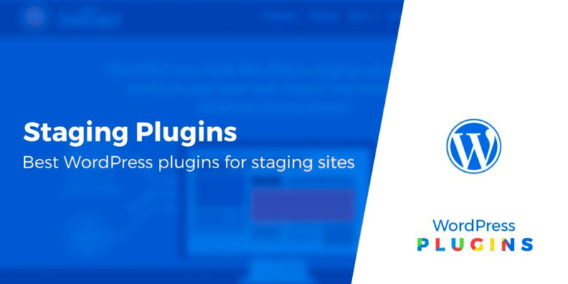 5 Best WordPress Staging Plugins to Create a Test Site