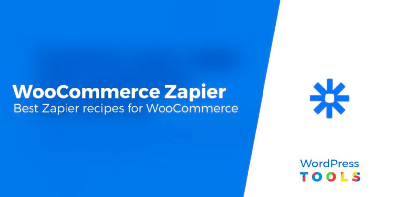 8 WooCommerce Zapier Recipes to Automate eCommerce Workflows