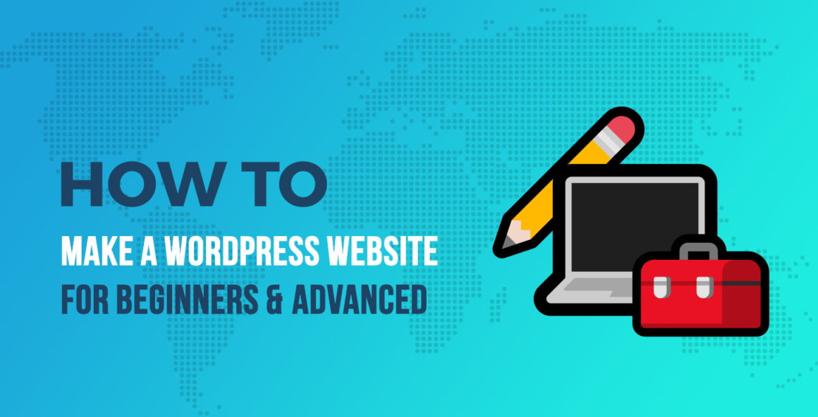 How to Make a WordPress Website: Ultimate Guide for Beginners & Pros