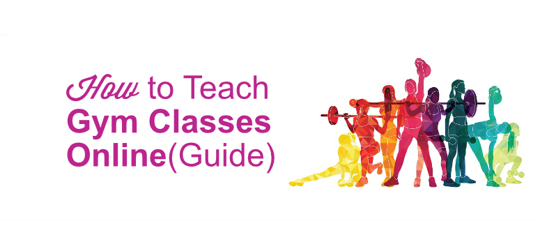 How to Teach Gym Classes Online in 2020 (step-by-step)