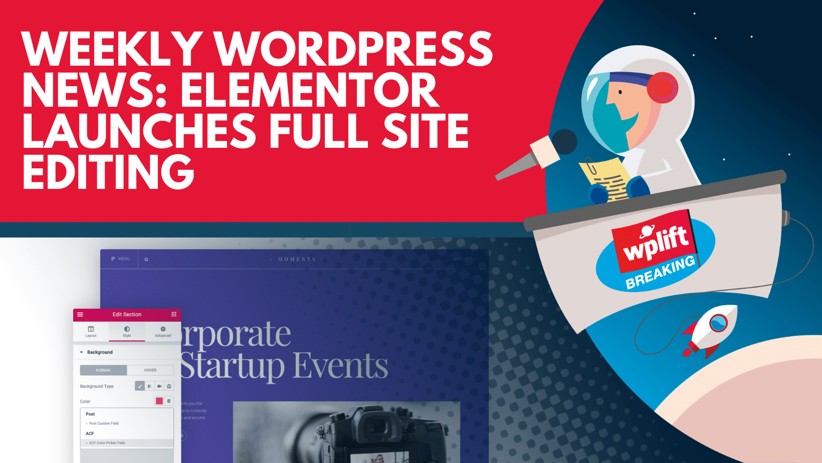 Weekly WordPress News: Elementor Launches Full Site Editing (Better Theme Building)