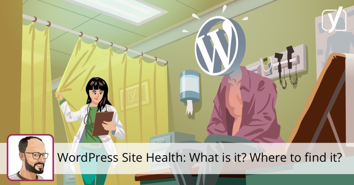 WordPress Site Health: What is it and where to find it? • Yoast