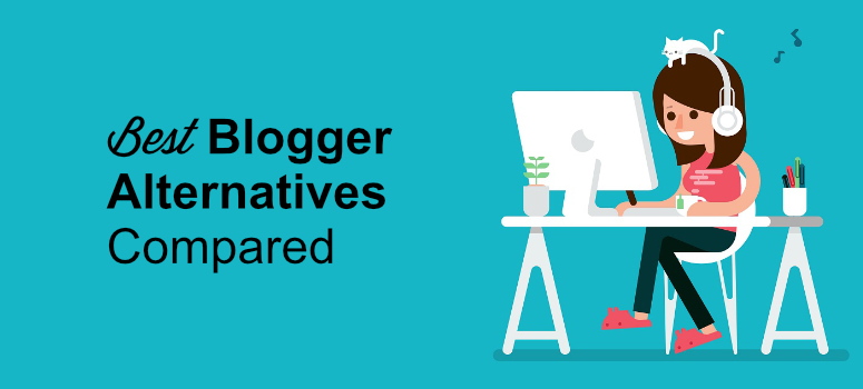 10 Best Blogger Alternatives for 2020 (Compared & Reviewed)