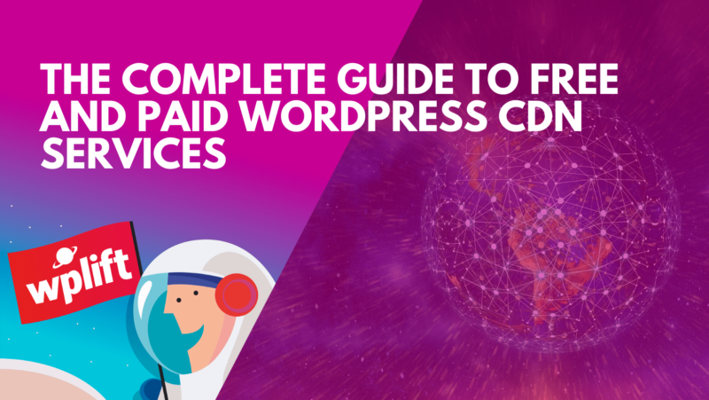 The Complete Guide to Free and Paid WordPress CDN Services