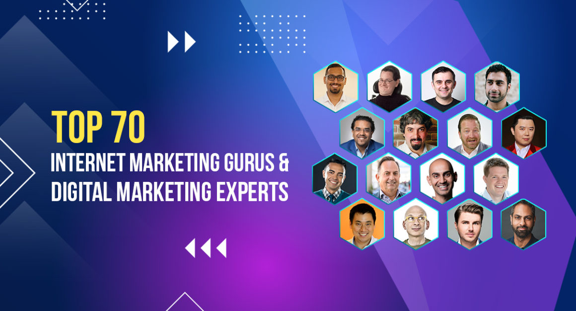 Top 70 Internet Marketing Gurus and Digital Marketing Experts
