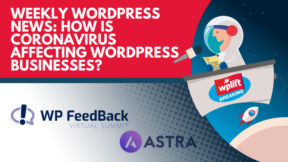 Weekly WordPress News: How is Coronavirus Affecting WordPress Businesses?