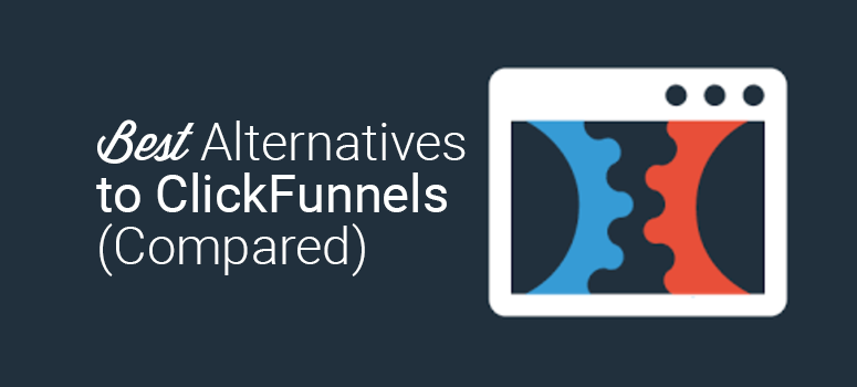 9 Best ClickFunnels Alternatives for 2020 (Compared & Reviewed)