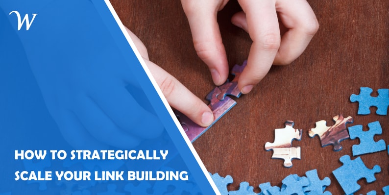 Strategically scale link building