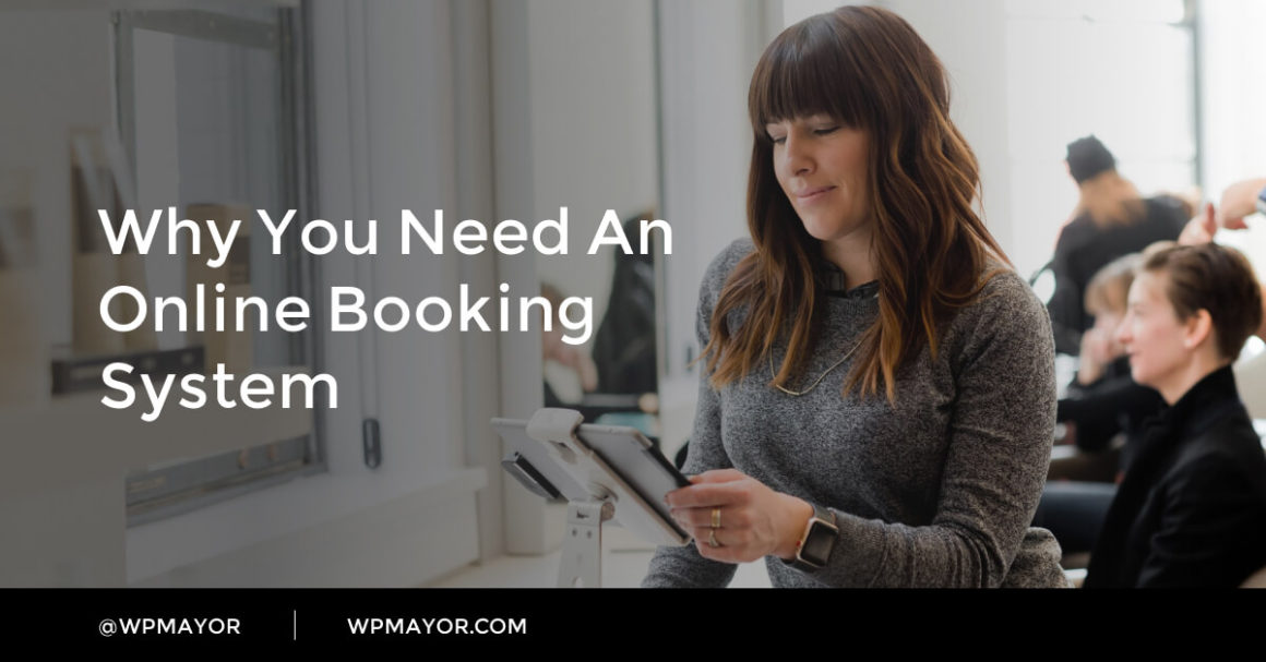 Why You Need An Online Booking System - WP Mayor