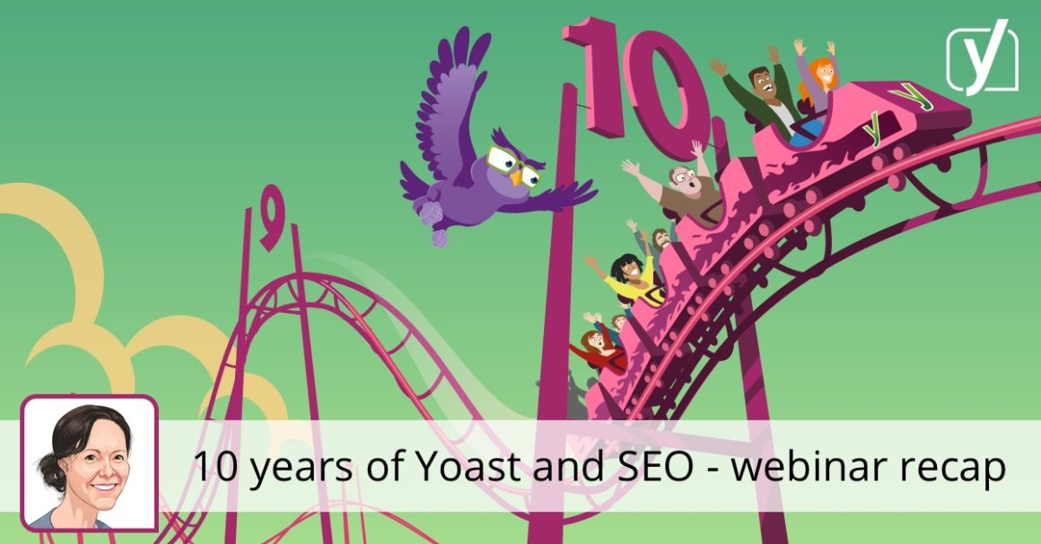 10 years of Yoast and SEO: Webinar recap • Yoast