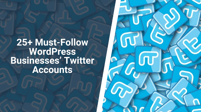 Must-Follow WordPress Businesses’ Twitter Accounts