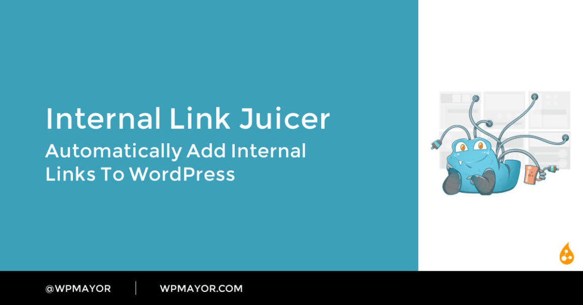 Internal Link Juicer Review: Automatically Add Internal Links to WordPress