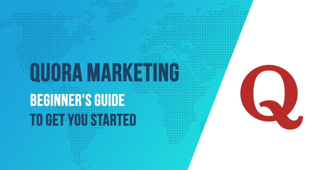 Quora Marketing: Beginner's Guide & Best Strategies to Get You Started