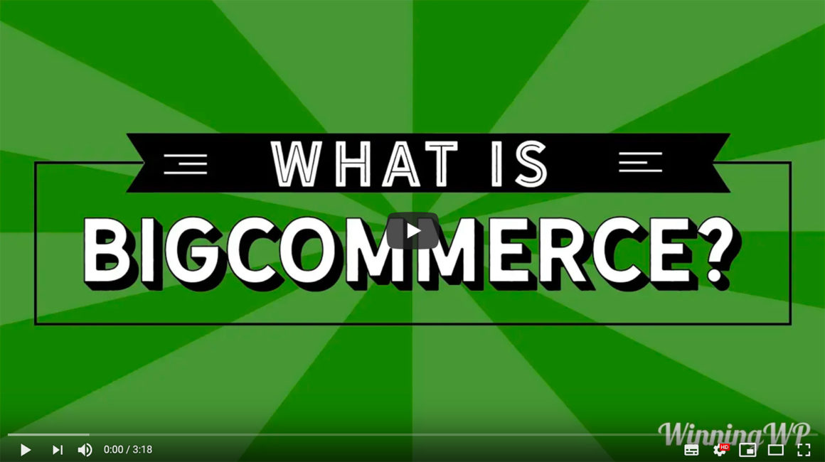 What is BigCommerce? – A Simple Video Explanation (2020)