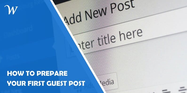 How to Prepare Your First Guest Post