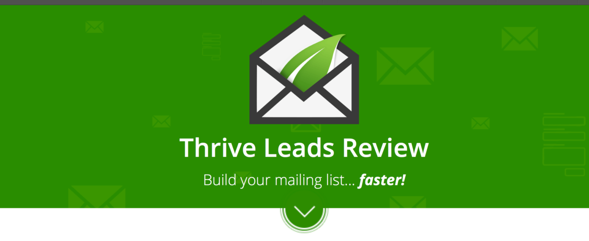 Thrive Leads Review: The Ultimate Email List Building WordPress Plugin?